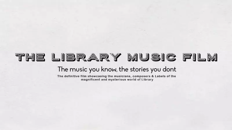 The Library Music Film - The music you know, the stories you don't...